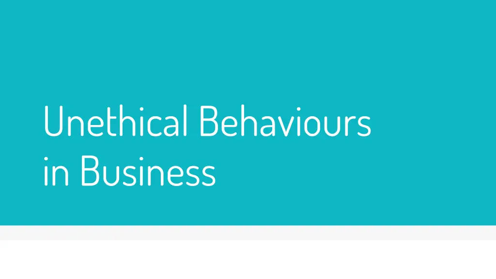 unethical behaviours in business