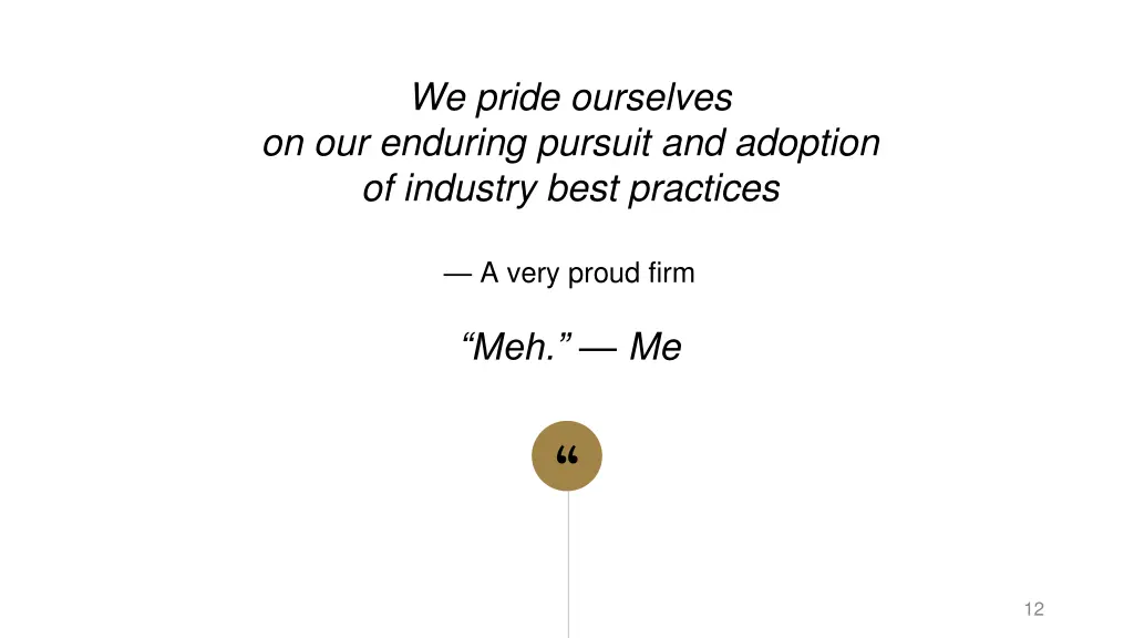 we pride ourselves on our enduring pursuit