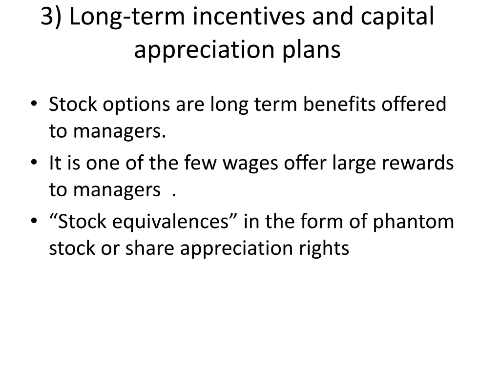 3 long term incentives and capital appreciation