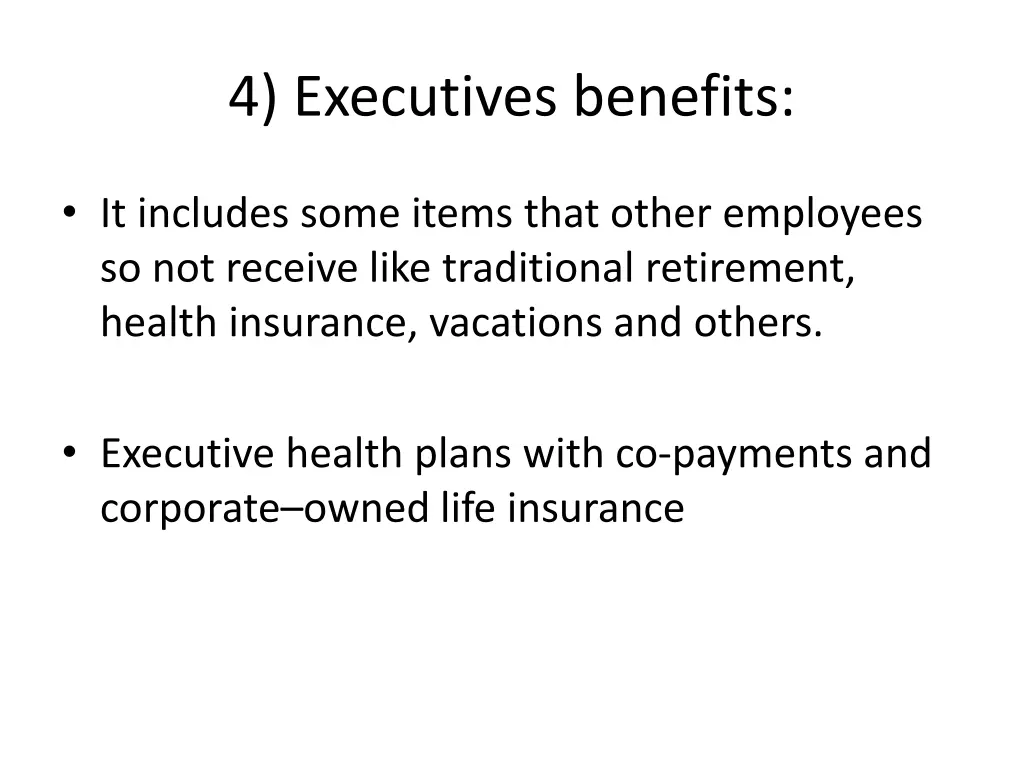 4 executives benefits