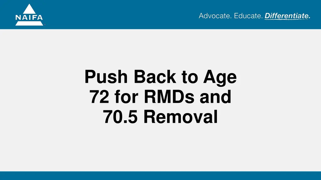 push back to age 72 for rmds and 70 5 removal