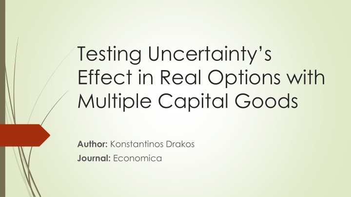 testing uncertainty s effect in real options with