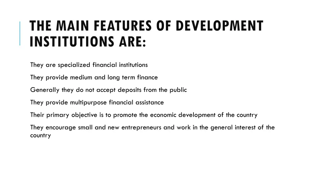 the main features of development institutions are