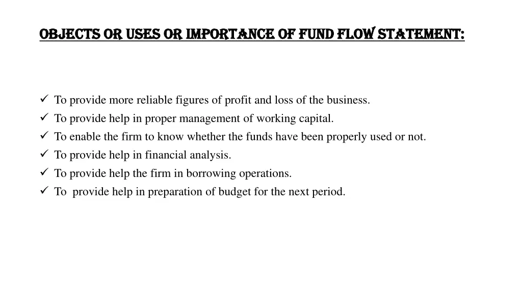objects or uses or importance of fund flow