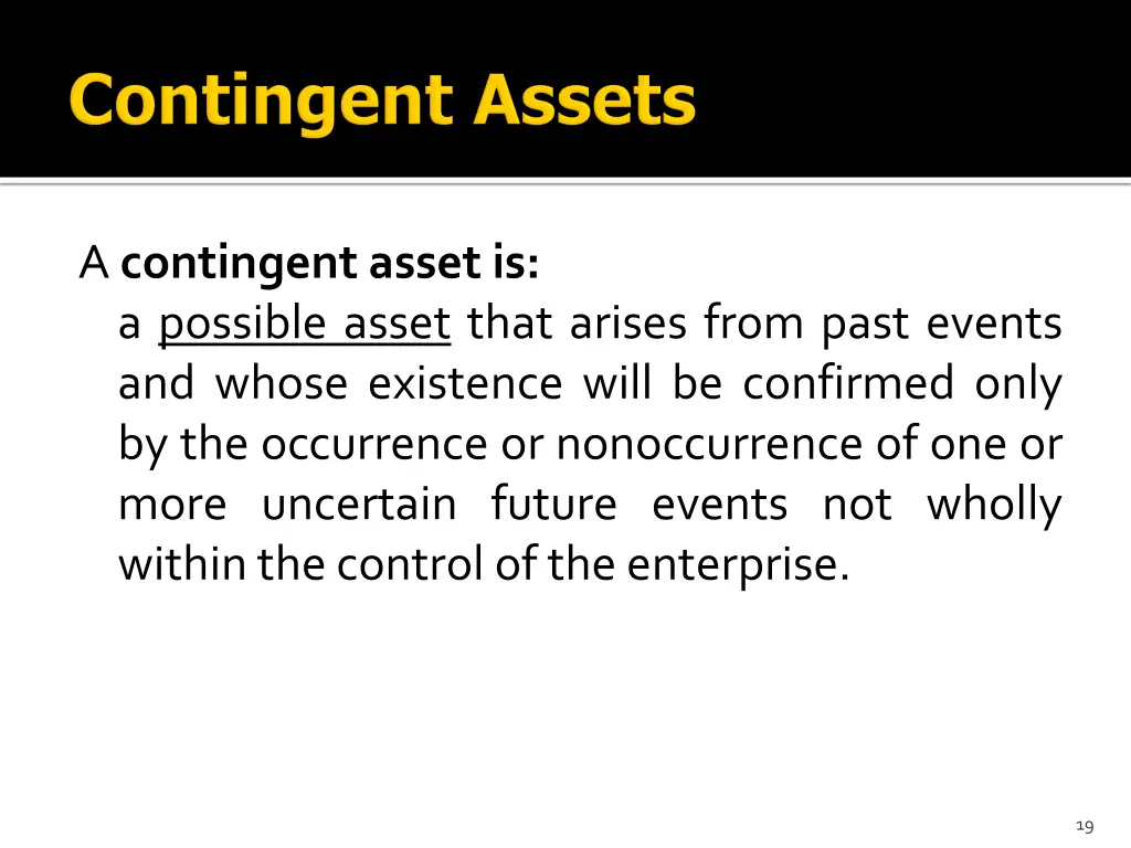 a contingent asset is a possible asset that