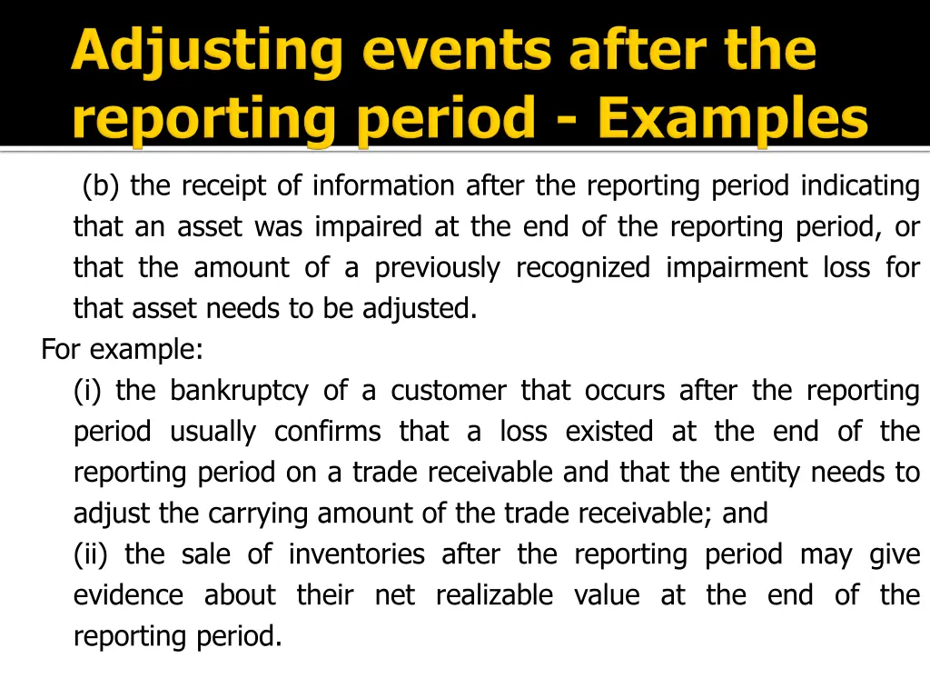 b the receipt of information after the reporting