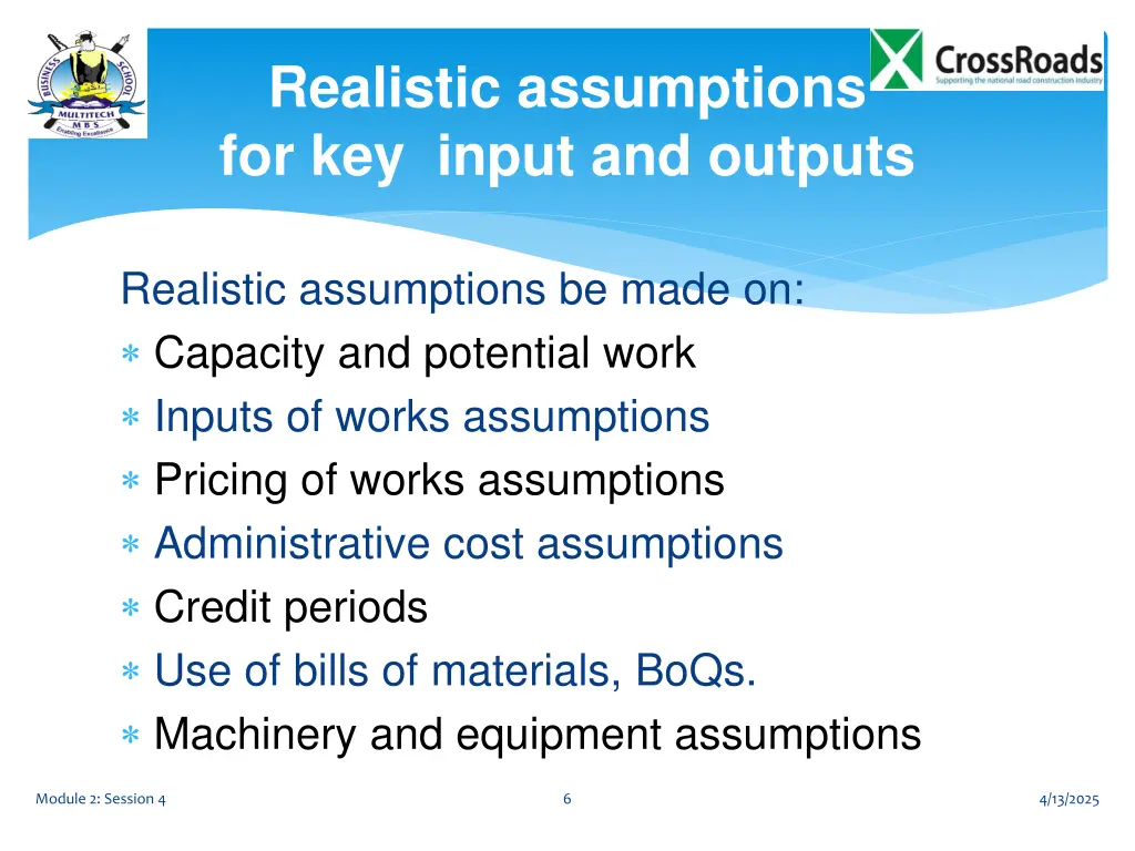 realistic assumptions for key input and outputs