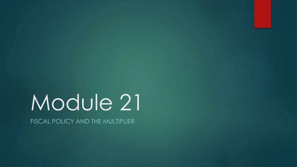 module 21 fiscal policy and the multiplier