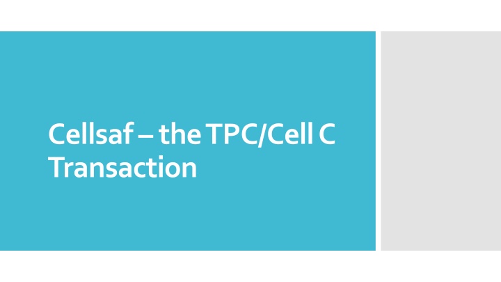 cellsaf the tpc cell c transaction