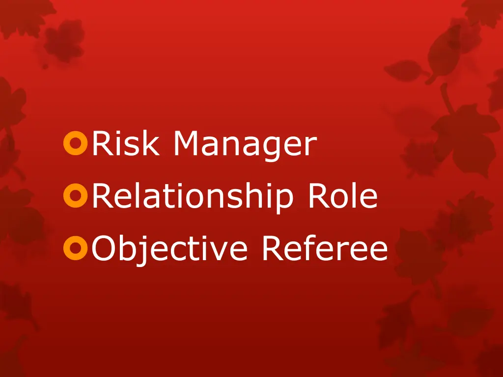 risk manager relationship role objective referee