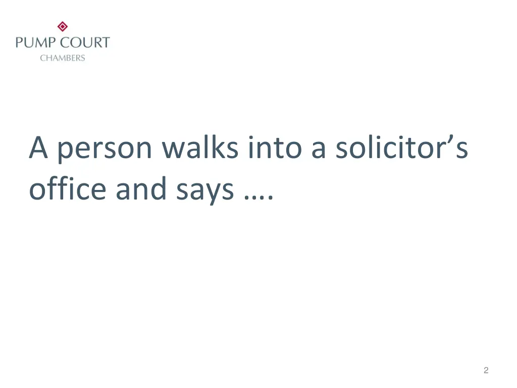 a person walks into a solicitor s office and says