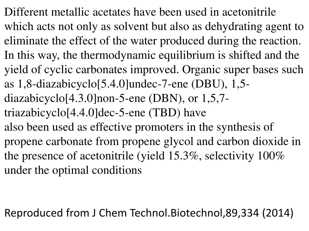 different metallic acetates have been used