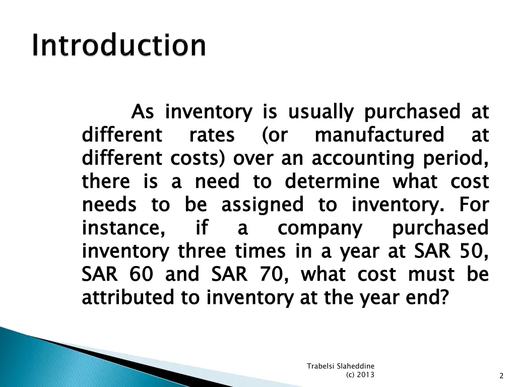 as inventory different different there needs