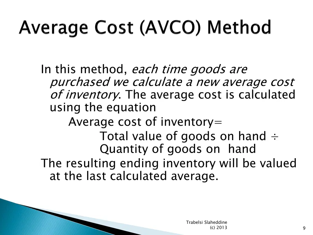 in this method each time goods are purchased