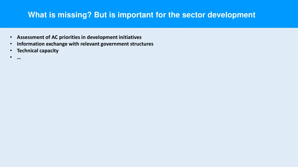 what is missing but is important for the sector