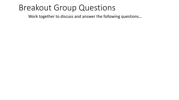 breakout group questions work together to discuss