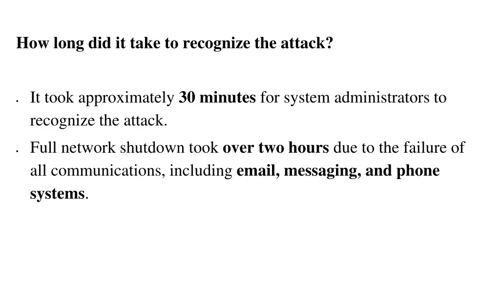 how long did it take to recognize the attack