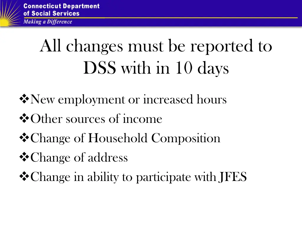 all changes must be reported to dss with