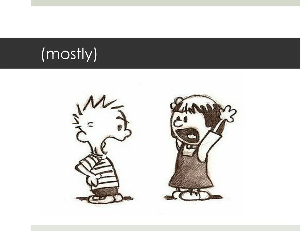 mostly