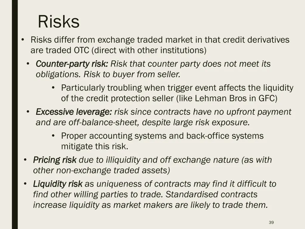 risks risks differ from exchange traded market