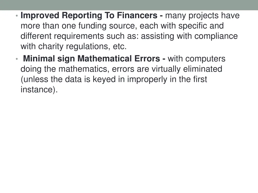 improved reporting to financers many projects