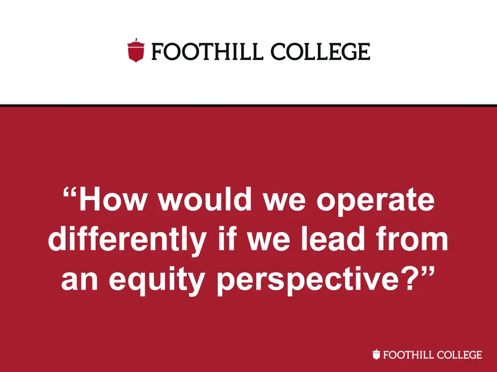 how would we operate differently if we lead from