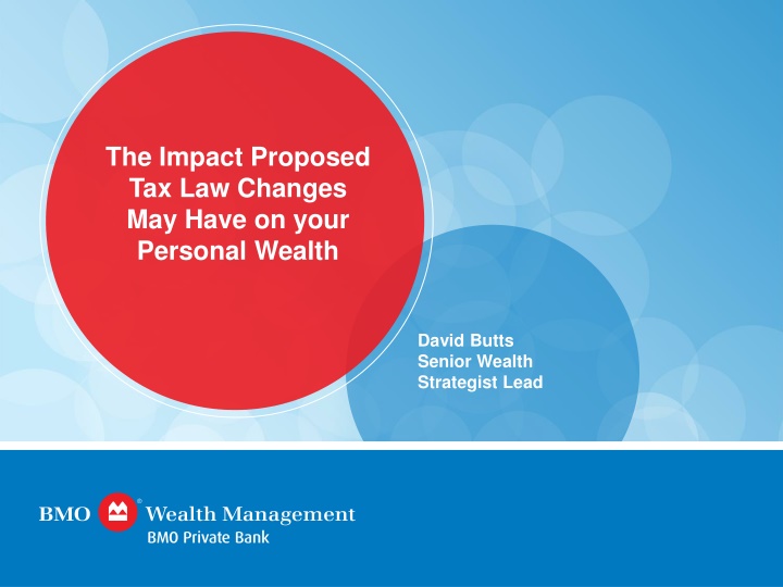 the impact proposed tax law changes may have