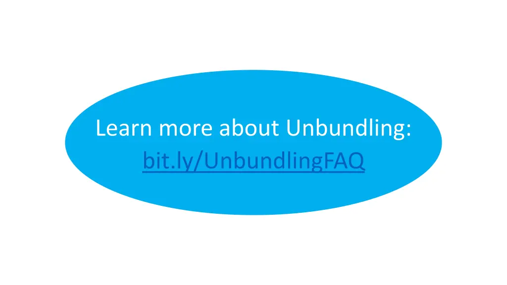 learn more about unbundling bit ly unbundlingfaq