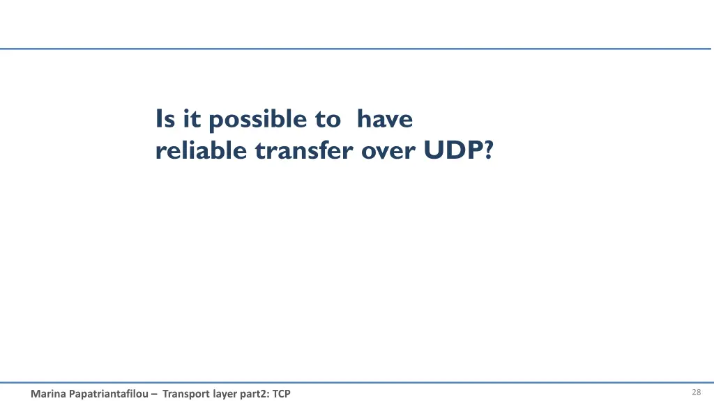 is it possible to have reliable transfer over udp
