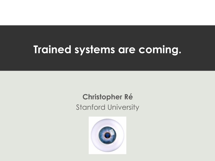 trained systems are coming