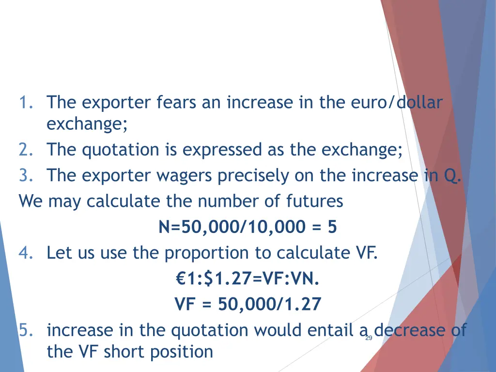 1 the exporter fears an increase in the euro