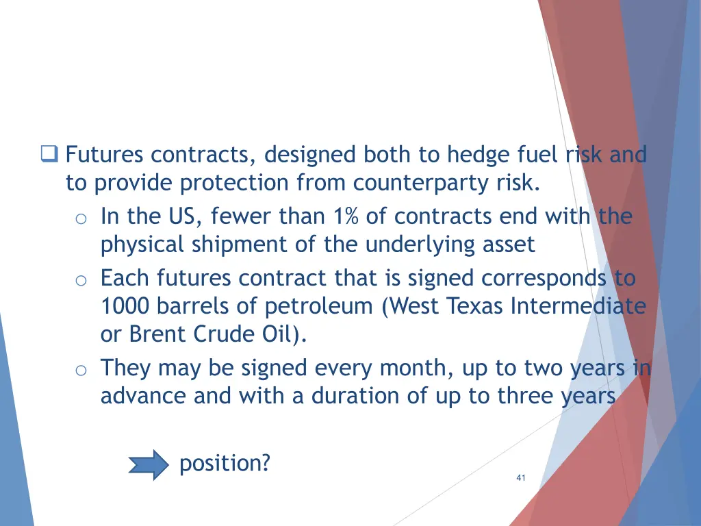 futures contracts designed both to hedge fuel