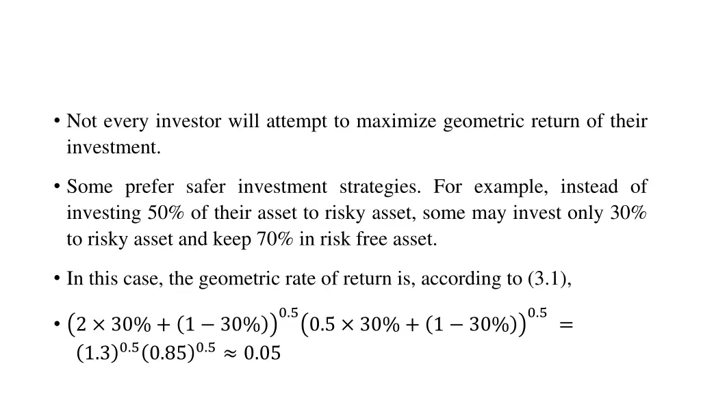 not every investor will attempt to maximize