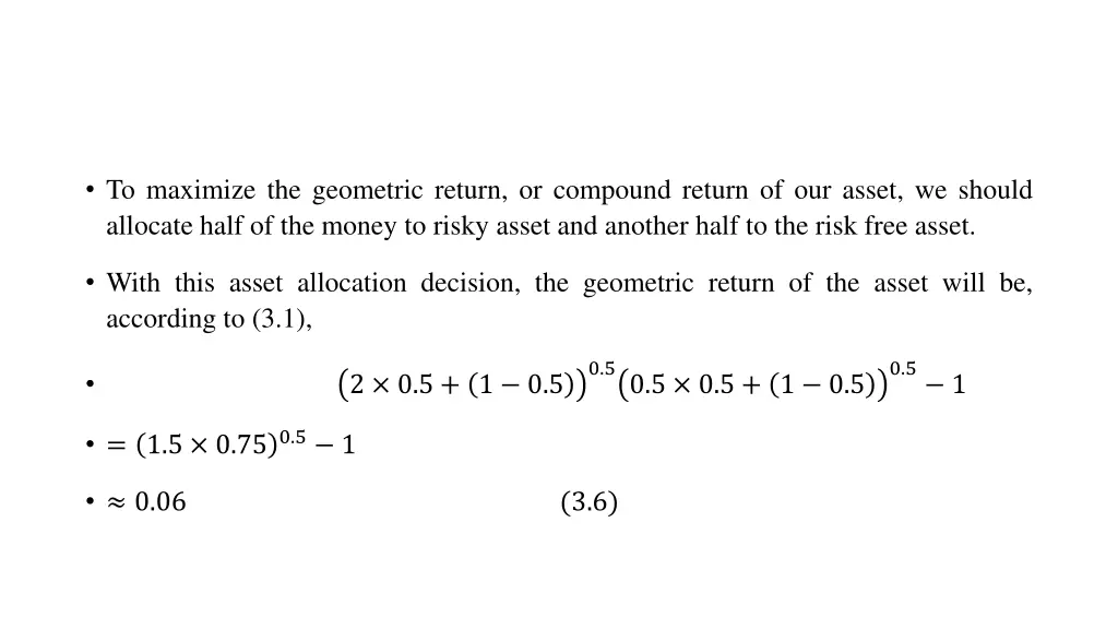 to maximize the geometric return or compound
