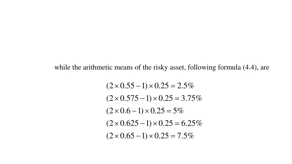 while the arithmetic means of the risky asset