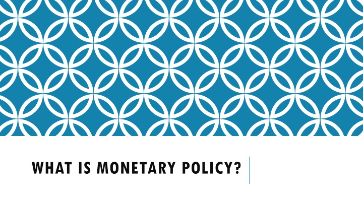 what is monetary policy