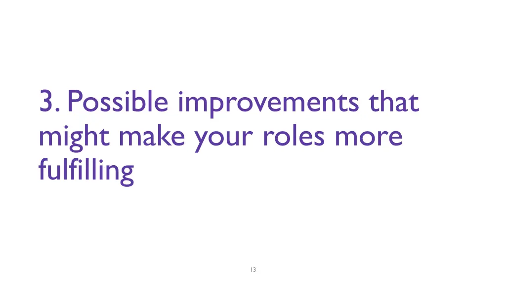 3 possible improvements that might make your