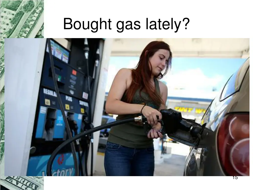 bought gas lately