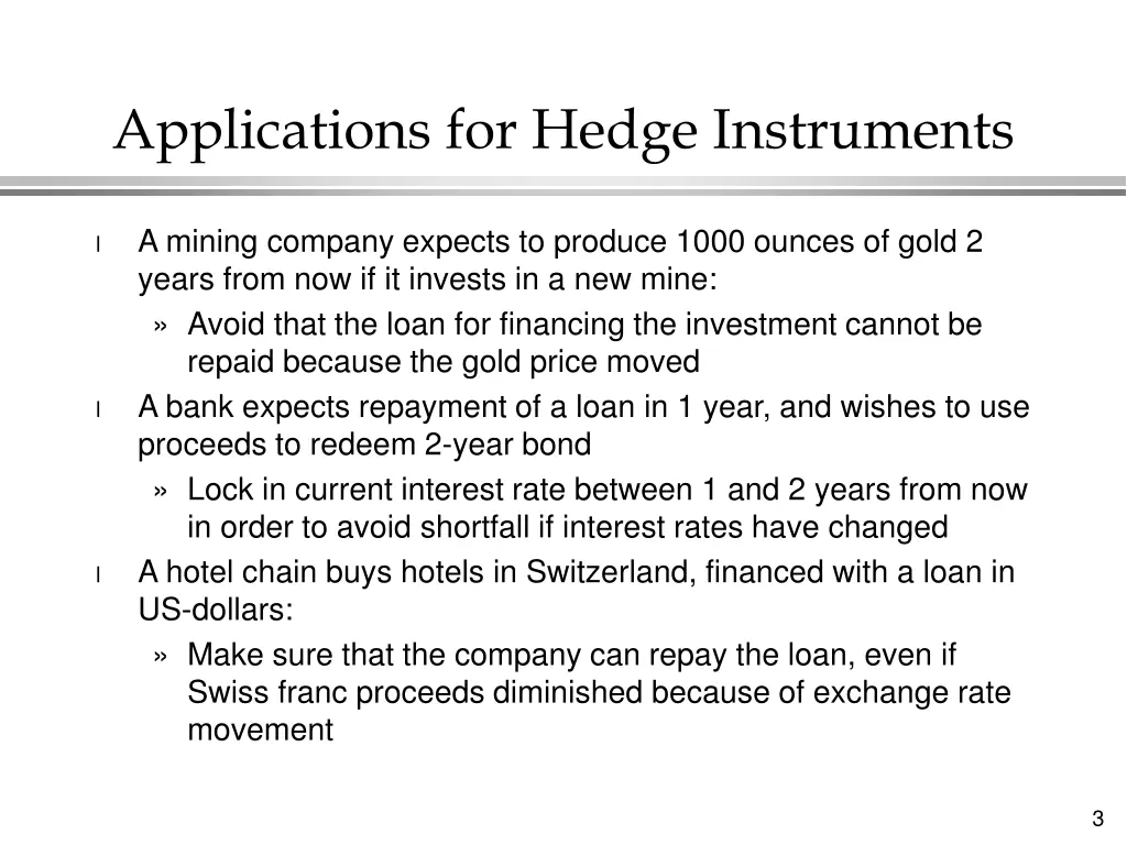 applications for hedge instruments