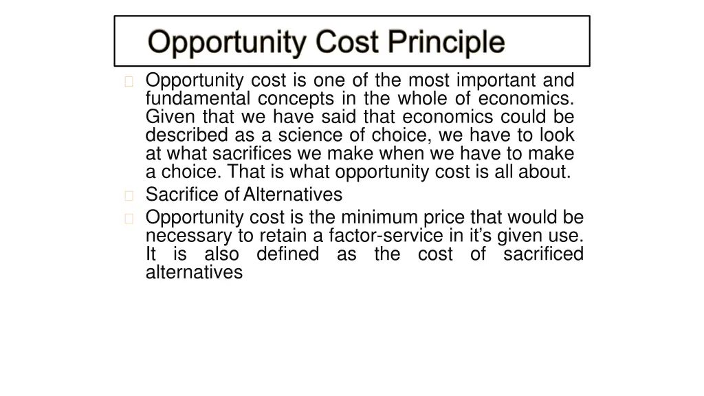 opportunity cost is one of the most important
