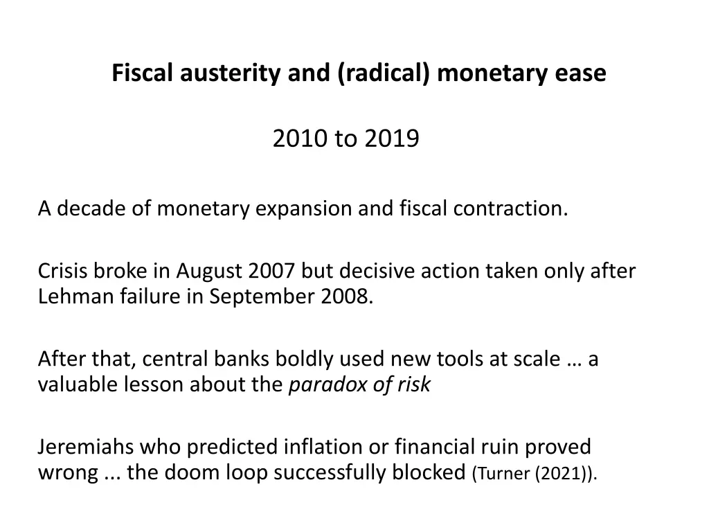 fiscal austerity and radical monetary ease