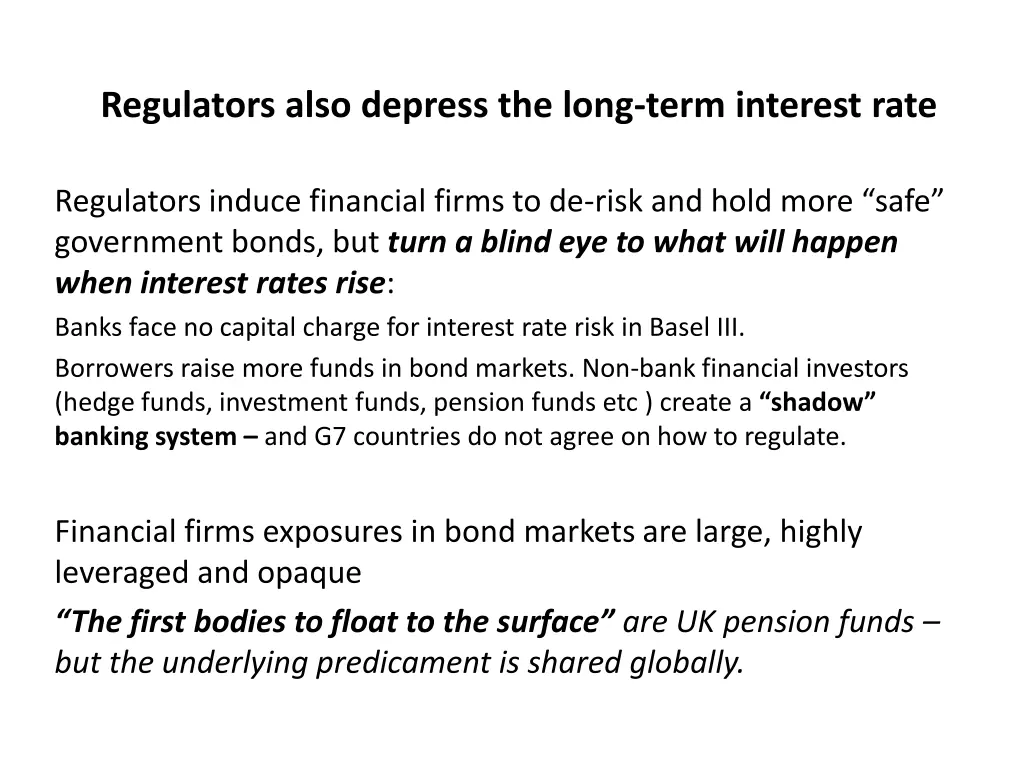 regulators also depress the long term interest