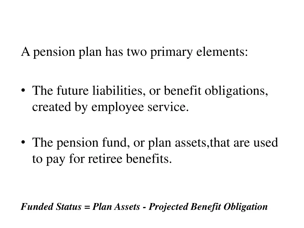 a pension plan has two primary elements