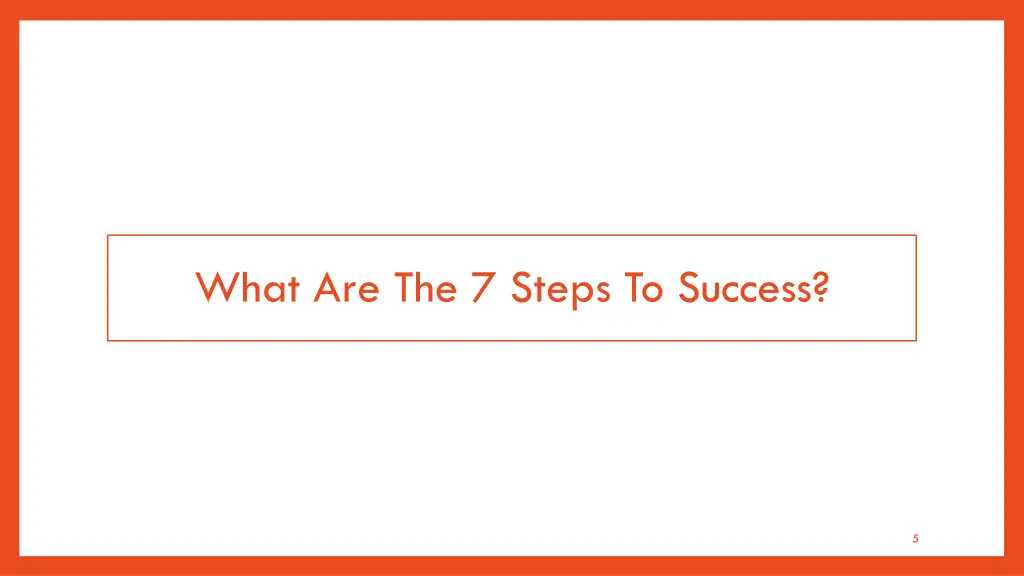 what are the 7 steps to success