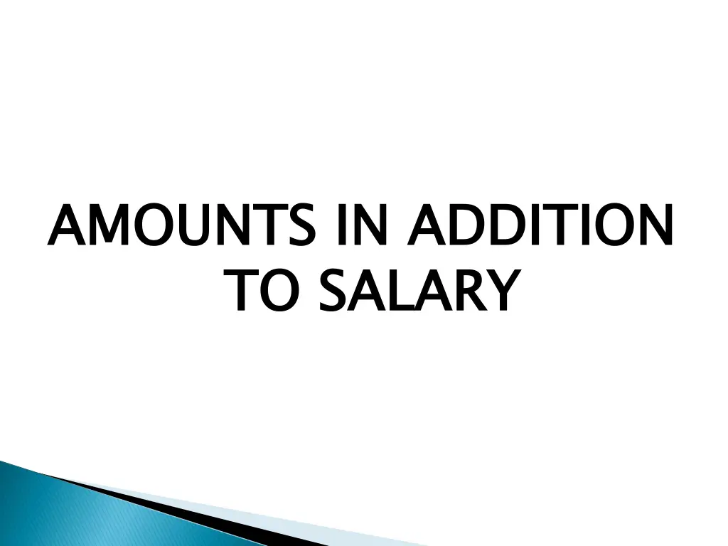 amounts in addition to salary