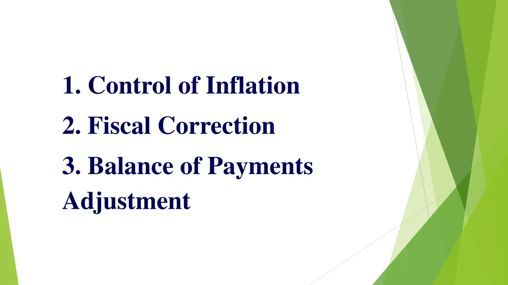1 control of inflation 2 fiscal correction
