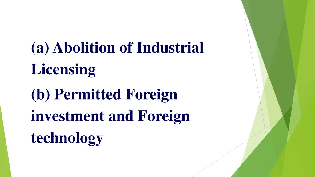 a abolition of industrial licensing b permitted