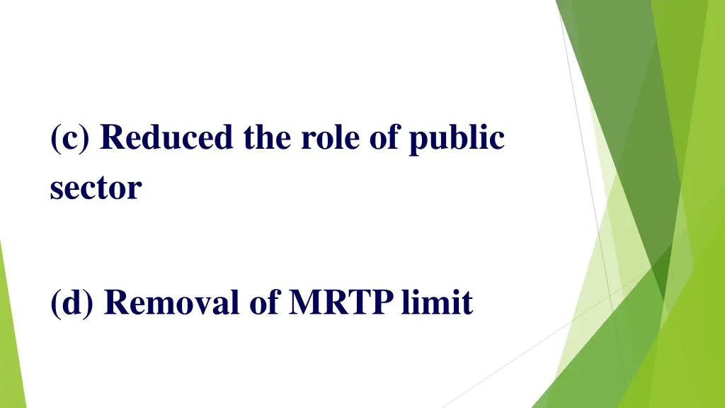 c reduced the role of public sector