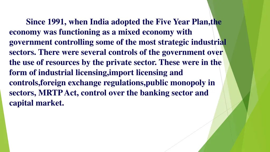since 1991 when india adopted the five year plan