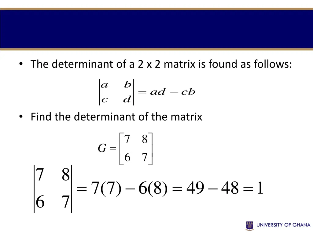 the determinant of a 2 x 2 matrix is found
